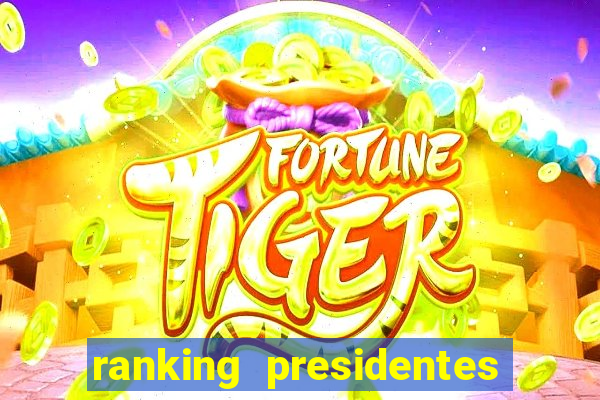 ranking presidentes do brasil